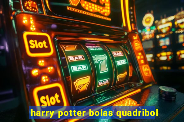 harry potter bolas quadribol